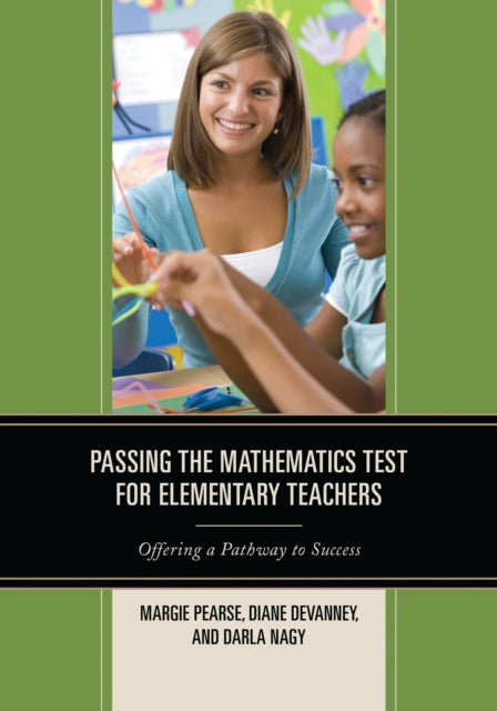 Book cover of: Passing the Mathematics Test for Elementary Teachers. By: Margie Pearse