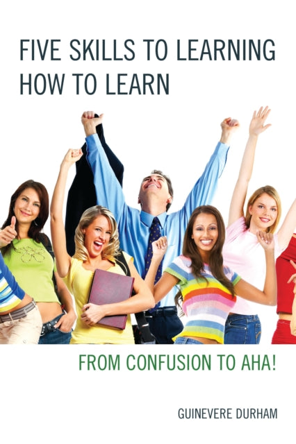 Book cover of: Five Skills to Learning How to Learn. By: Guinevere Durham