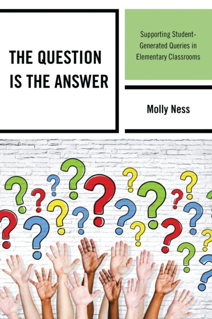 Book cover of: Question is the Answer. By: Molly Ness