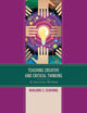 Book cover of: Teaching Creative and Critical Thinking. By: Marjorie S. Schiering