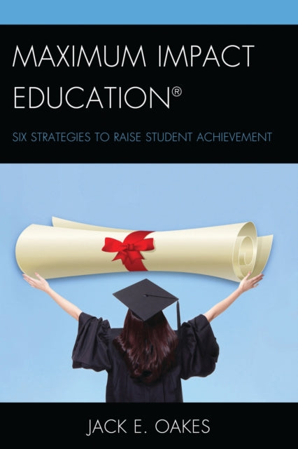 Book cover of: Maximum Impact Education. By: Jack E. Oakes