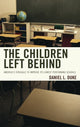 Book cover of: Children Left Behind. By: Daniel L. Duke