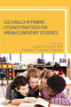 Book cover of: Culturally Affirming Literacy Practices for Urban Elementary Students. By: Lakia M. Scott