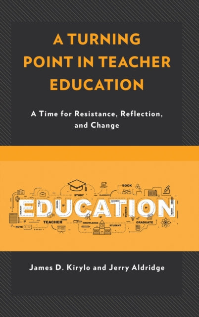 Book cover of: Turning Point in Teacher Education. By: James D. Kirylo