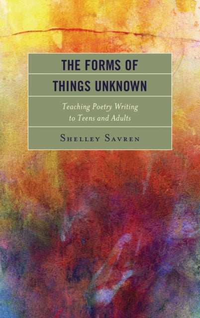 Book cover of: Forms of Things Unknown. By: Shelley Savren
