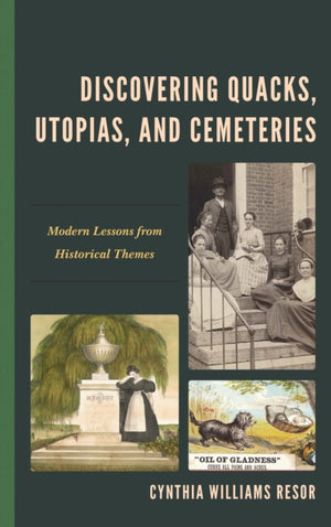 Discovering Quacks, Utopias, and Cemeteries