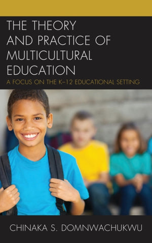 The Theory and Practice of Multicultural Education
