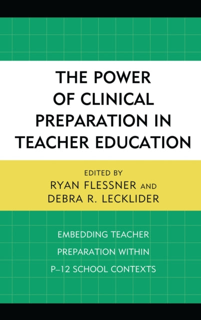 Book cover of: Power of Clinical Preparation in Teacher Education. By: Debra R. Lecklider