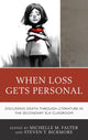 Book cover of: When Loss Gets Personal. By: Michelle M. Falter