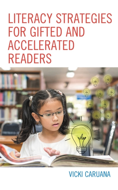 Book cover of: Literacy Strategies for Gifted and Accelerated Readers. By: Vicki Caruana