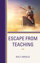 Book cover of: Escape from Teaching. By: Rolf Arnold