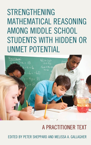 Strengthening Mathematical Reasoning among Middle School Students with Hidden or Unmet Potential