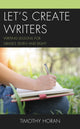 Book cover of: Let's Create Writers. By: Timothy Horan
