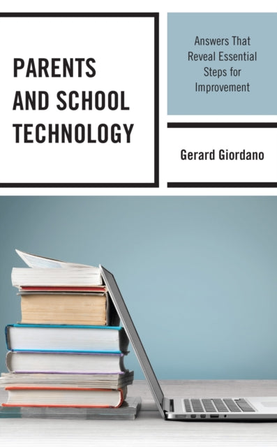 Book cover of: Parents and School Technology. By: Gerard Giordano