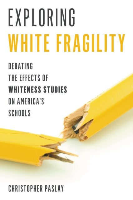 Book cover of: Exploring White Fragility. By: Christopher Paslay