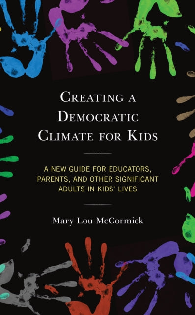 Book cover of: Creating a Democratic Climate for Kids. By: Mary Lou MCCORMICK