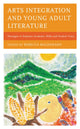 Book cover of: Arts Integration and Young Adult Literature. By: Rebecca Maldonado