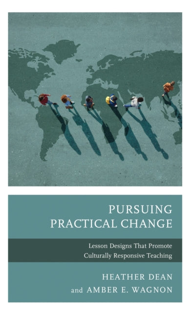 Book cover of: Pursuing Practical Change. By: Heather Dean