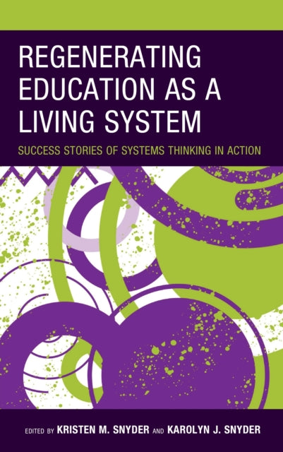 Book cover of: Regenerating Education as a Living System. By: Kristen M. Snyder