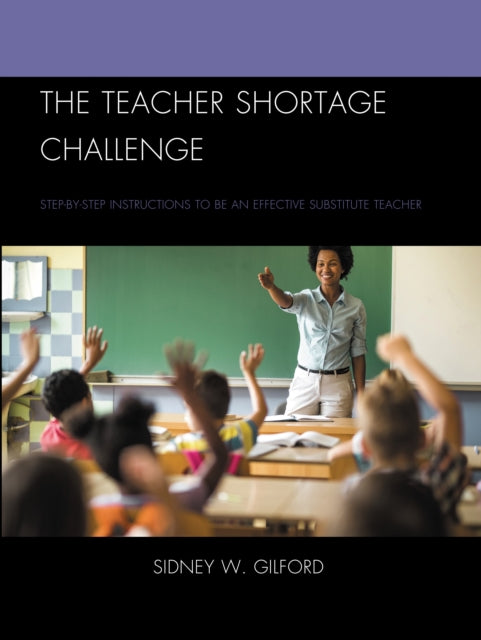 Book cover of: Teacher Shortage Challenge. By: Sidney W. Gilford