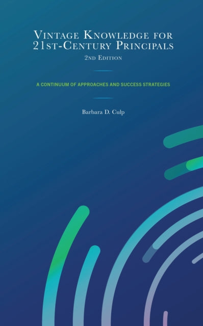 Book cover of: Vintage Knowledge for 21st-Century Principals. By: Barbara D. Culp