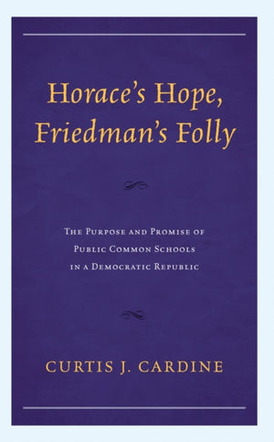 Horace’s Hope, Friedman’s Folly