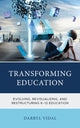 Book cover of: Transforming Education. By: Darryl Vidal