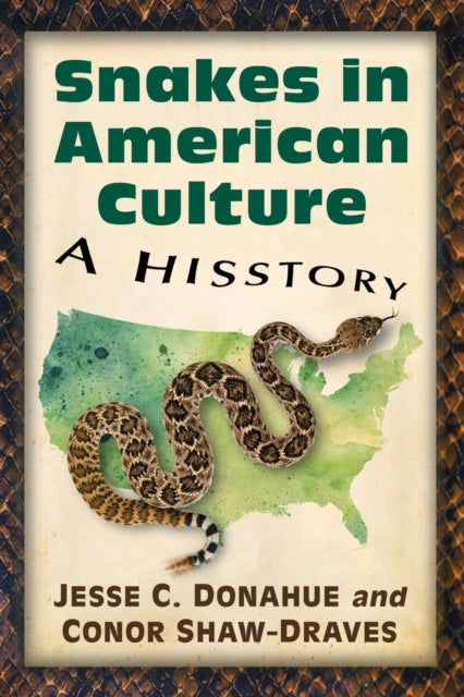 Book cover of: Snakes in American Culture. By: Jesse C. Donahue
