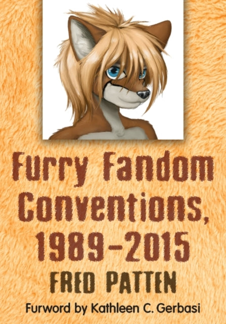 Book cover of: Furry Fandom Conventions, 1989-2015. By: Fred Patten