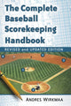 Book cover of: Complete Baseball Scorekeeping Handbook, Revised and Updated Edition. By: Andres Wirkmaa