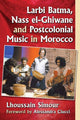 Book cover of: Larbi Batma, Nass el-Ghiwane and Postcolonial Music in Morocco. By: Lhoussain Simour