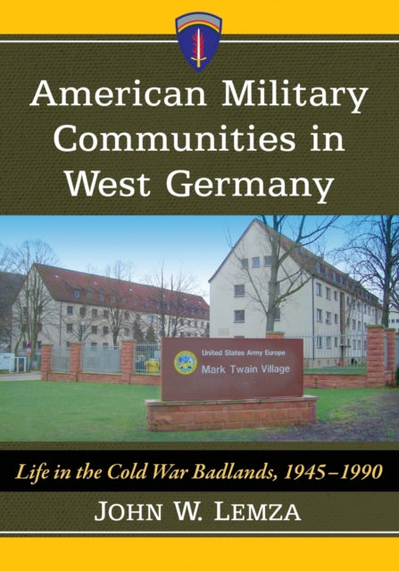 Book cover of: American Military Communities in West Germany. By: John W. Lemza