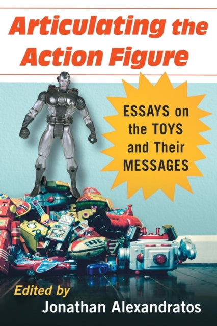 Book cover of: Articulating the Action Figure. By: Jonathan Alexandratos