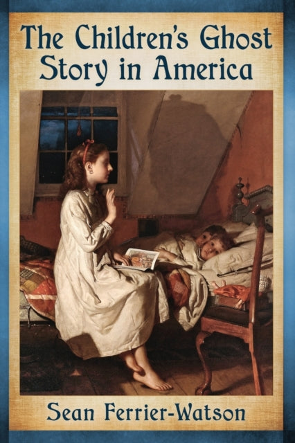 Book cover of: Children's Ghost Story in America. By: Sean Ferrier-Watson