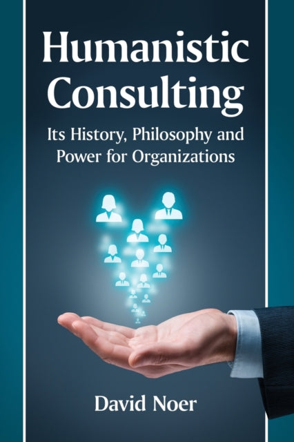 Book cover of: Humanistic Consulting. By: David M. Noer