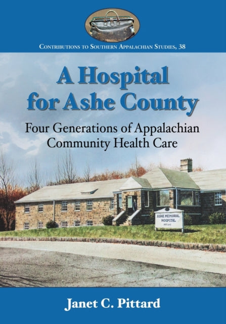 Book cover of: Hospital for Ashe County. By: Janet C. Pittard