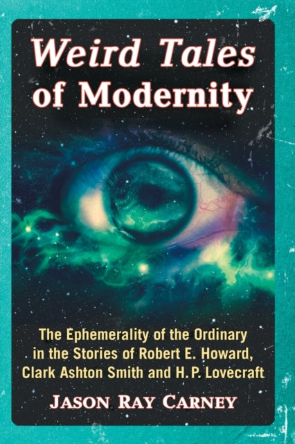 Book cover of: Weird Tales of Modernity. By: Jason Ray Carney