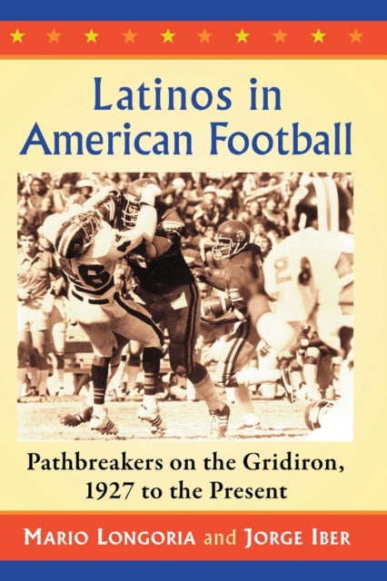Book cover of: Latinos in American Football. By: Mario Longoria
