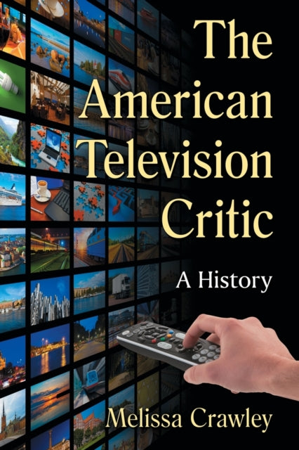 Book cover of: American Television Critic. By: Melissa Crawley
