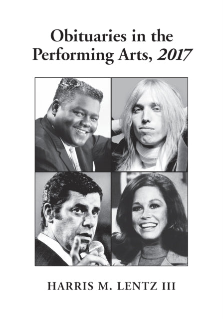 Book cover of: Obituaries in the Performing Arts, 2017. By: Harris M. Lentz III
