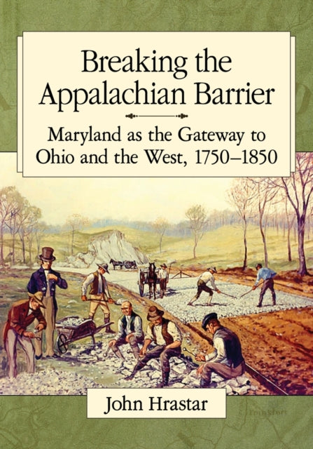 Book cover of: Breaking the Appalachian Barrier. By: John Hrastar