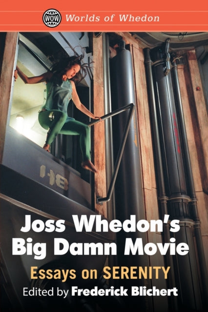 Book cover of: Joss Whedon's Big Damn Movie. By: Frederick Blichert