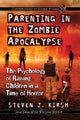 Book cover of: Parenting in the Zombie Apocalypse. By: Steven J. Kirsh
