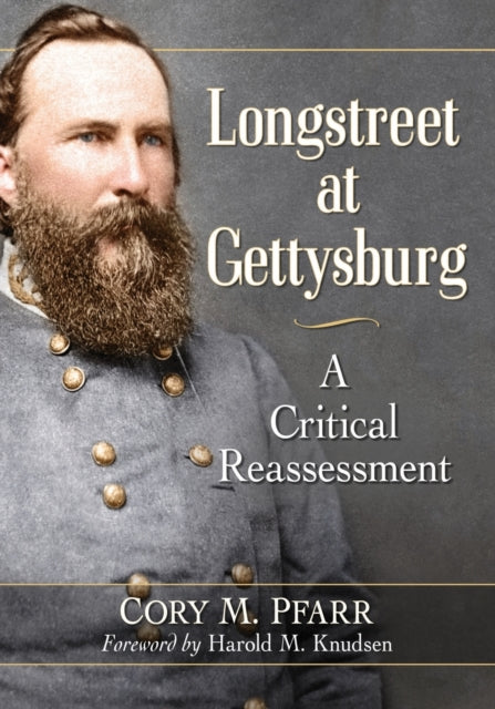 Book cover of: Longstreet at Gettysburg. By: Cory M. Pfarr