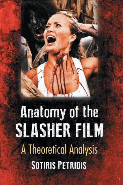 Book cover of: Anatomy of the Slasher Film. By: Sotiris Petridis
