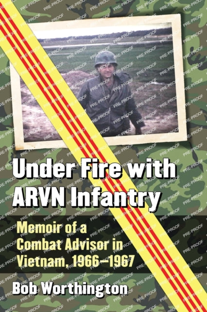 Book cover of: Under Fire with ARVN Infantry. By: Bob Worthington
