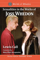 Book cover of: Sexualities in the Works of Joss Whedon. By: Lewis Call