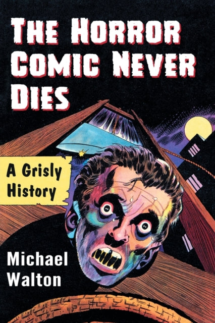 Book cover of: Horror Comic Never Dies. By: Michael Walton