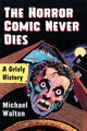 Book cover of: Horror Comic Never Dies. By: Michael Walton