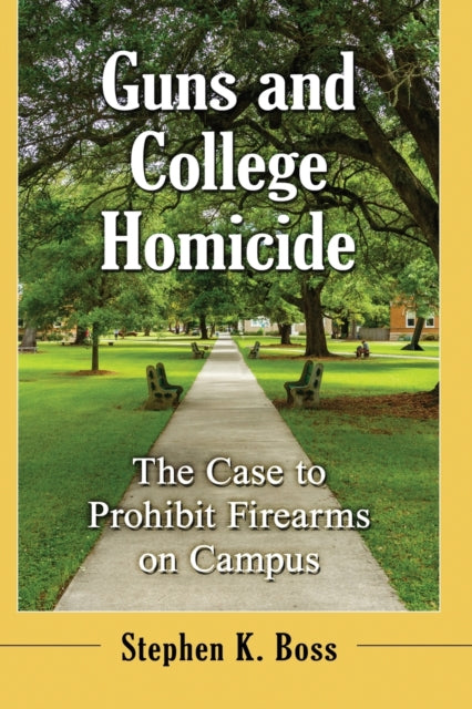Book cover of: Guns and College Homicide. By: Stephen K. Boss